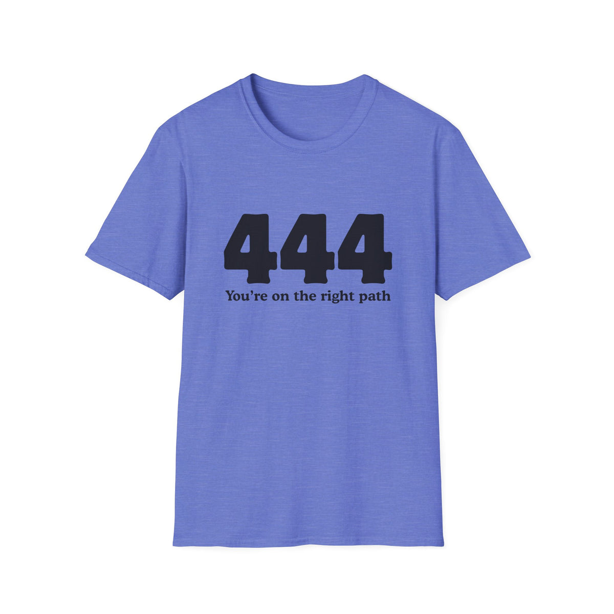 444 "You’re On The Right Path" T‑Shirt — Spiritual Numerology Tee