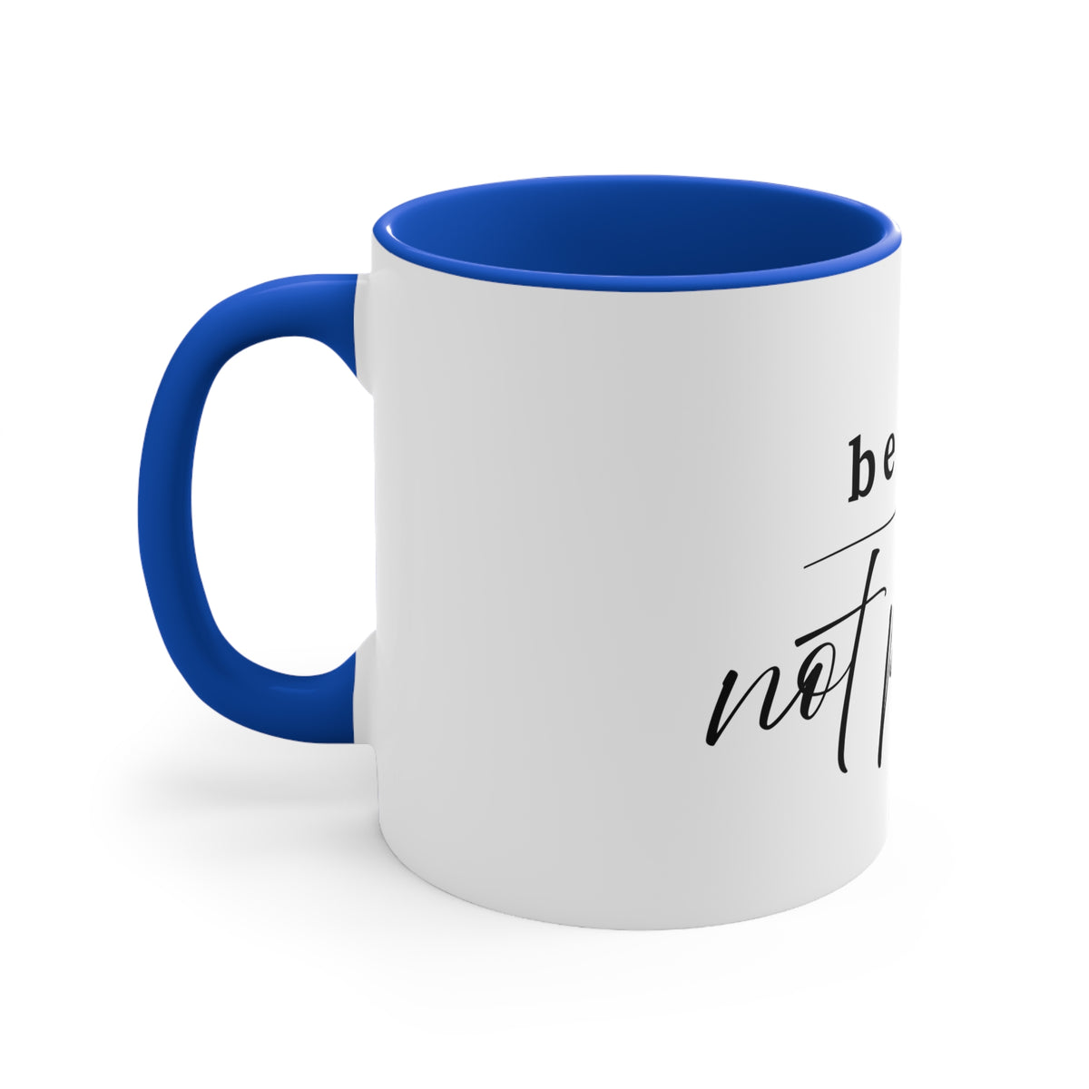 Be Real Not Perfect Accent Mug — Inspirational 11oz Coffee Cup