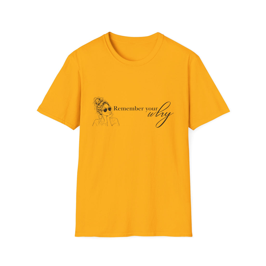 Remember Your Why T-Shirt — Inspirational Graphic Tee