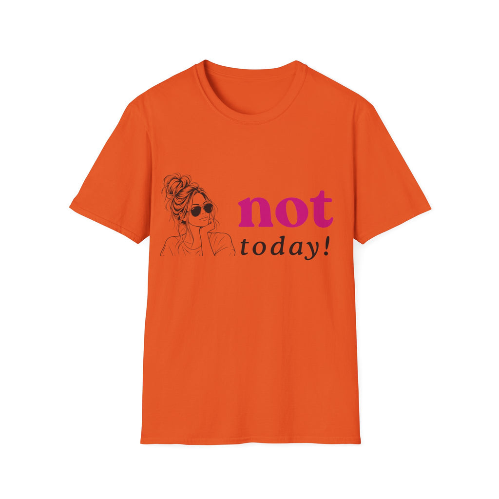 Not Today T‑Shirt — Funny Casual Graphic Tee for Relaxed Vibes