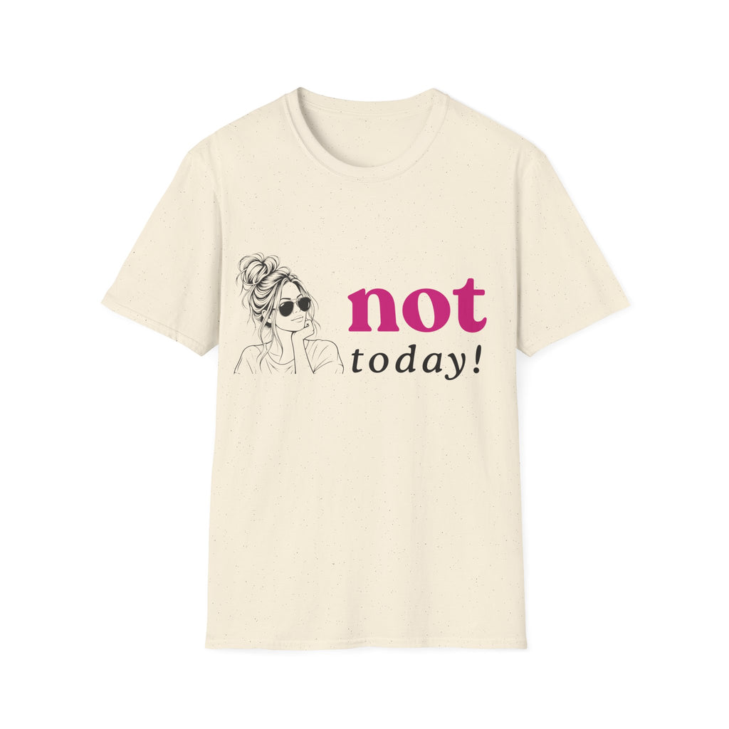 Not Today T‑Shirt — Funny Casual Graphic Tee for Relaxed Vibes