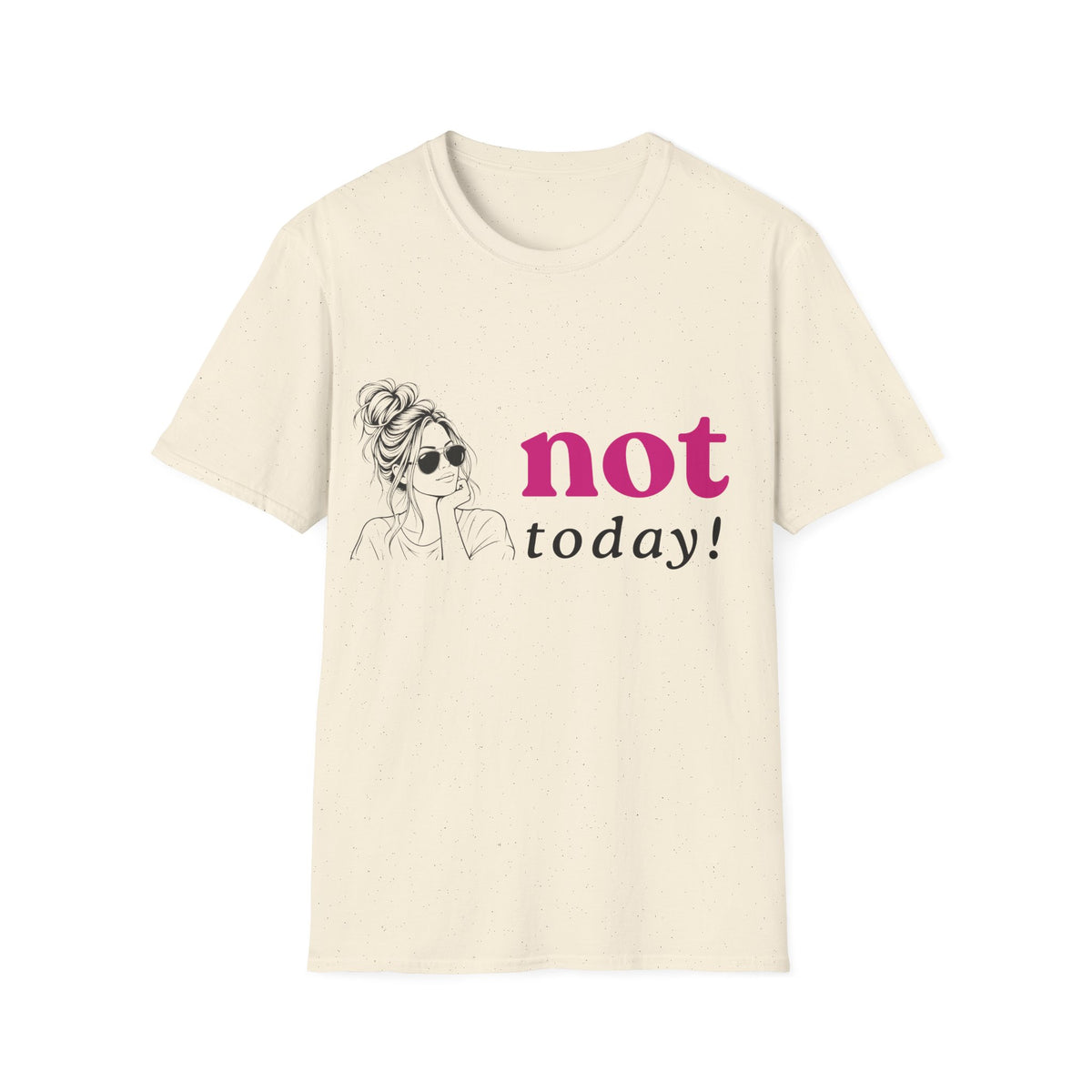 Not Today T‑Shirt — Funny Casual Graphic Tee for Relaxed Vibes