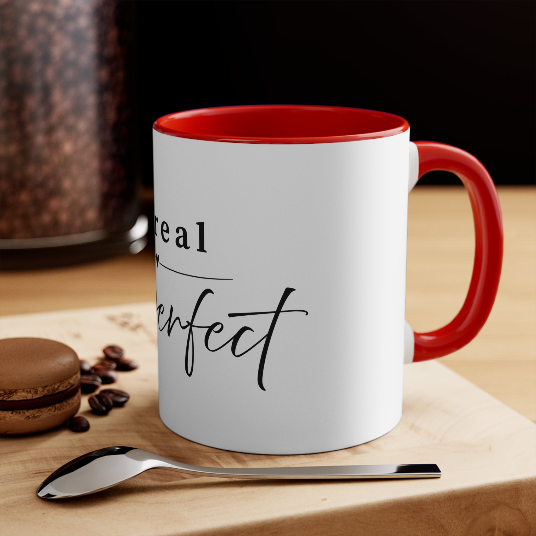 Be Real Not Perfect Accent Mug — Inspirational 11oz Coffee Cup