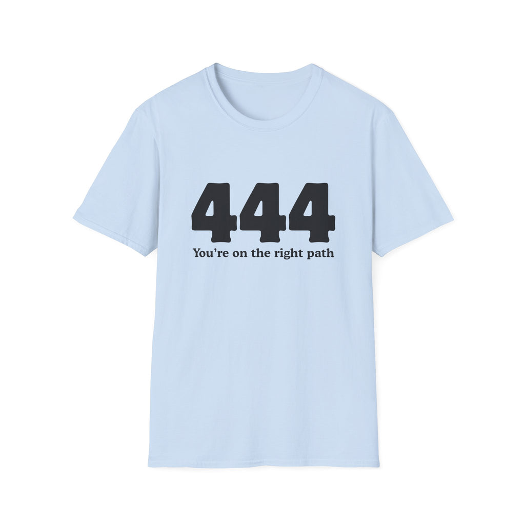 444 "You’re On The Right Path" T‑Shirt — Spiritual Numerology Tee