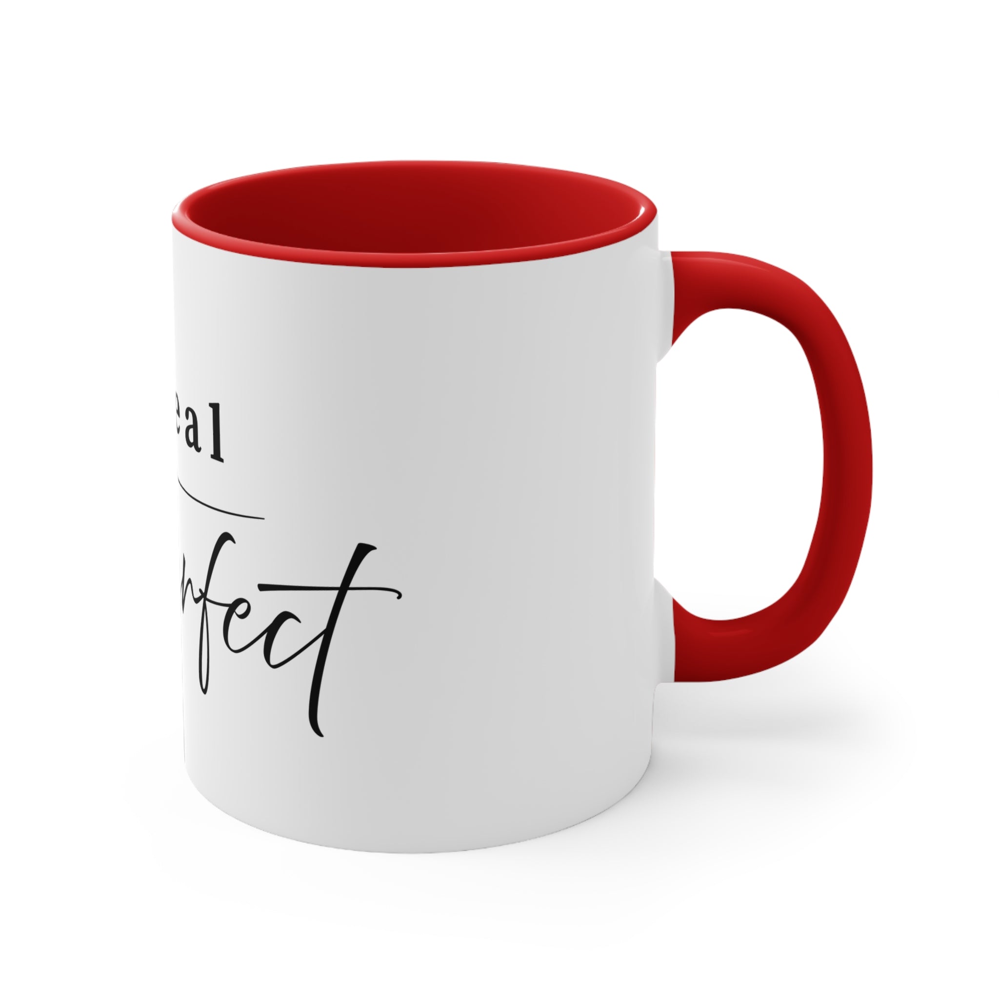 Be Real Not Perfect Accent Mug — Inspirational 11oz Coffee Cup