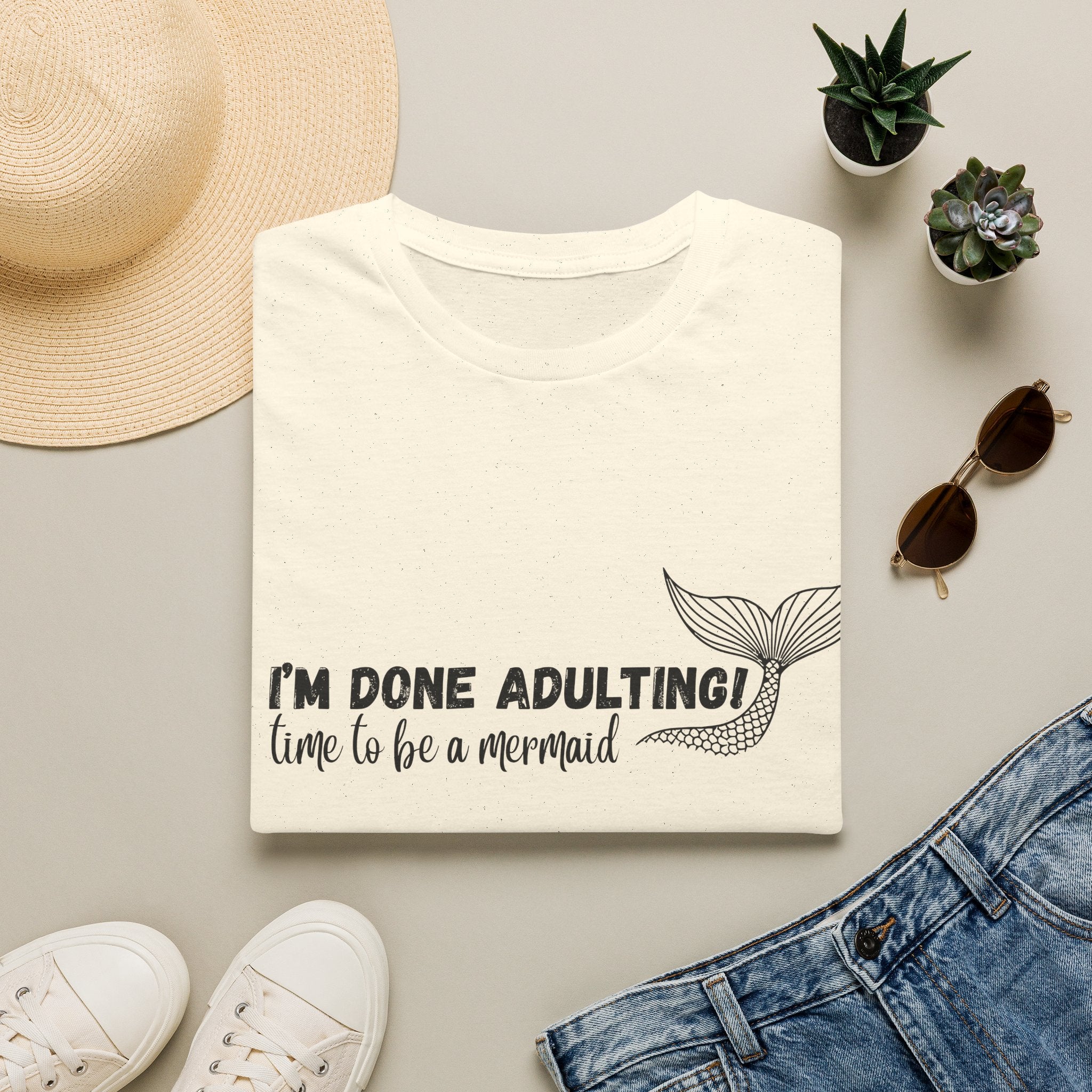 I'm Done Adulting! Time To Be A Mermaid T-Shirt