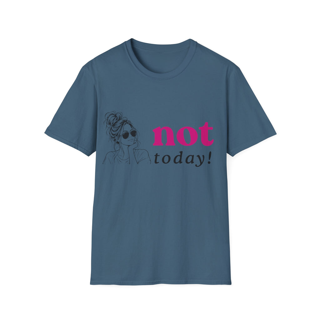 Not Today T‑Shirt — Funny Casual Graphic Tee for Relaxed Vibes