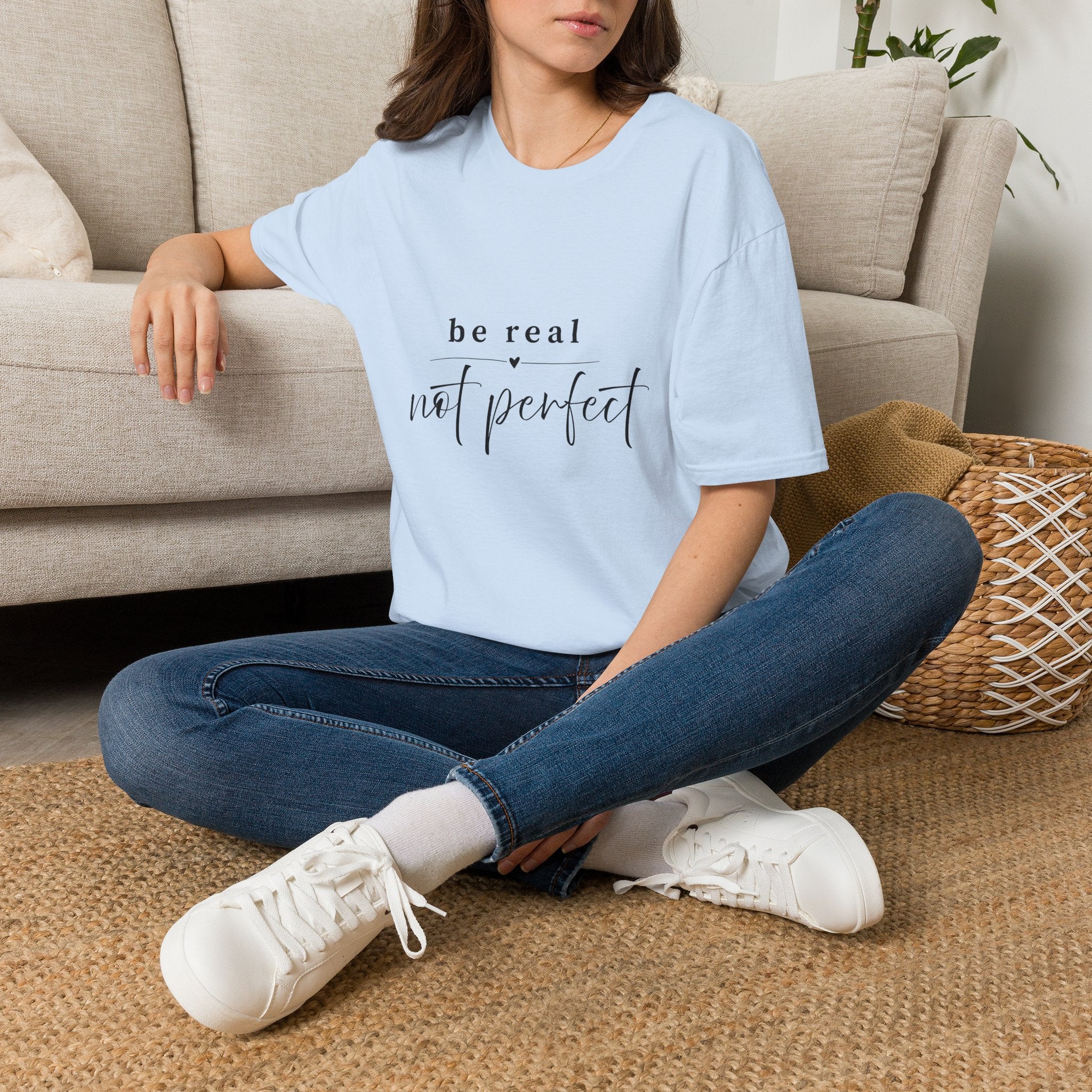 Be Real Not Perfect T-Shirt — Inspirational Casual Tee
