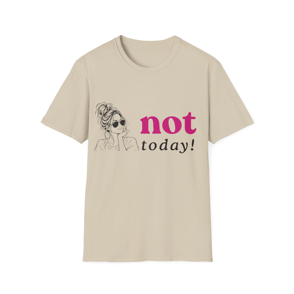 Not Today T‑Shirt — Funny Casual Graphic Tee for Relaxed Vibes