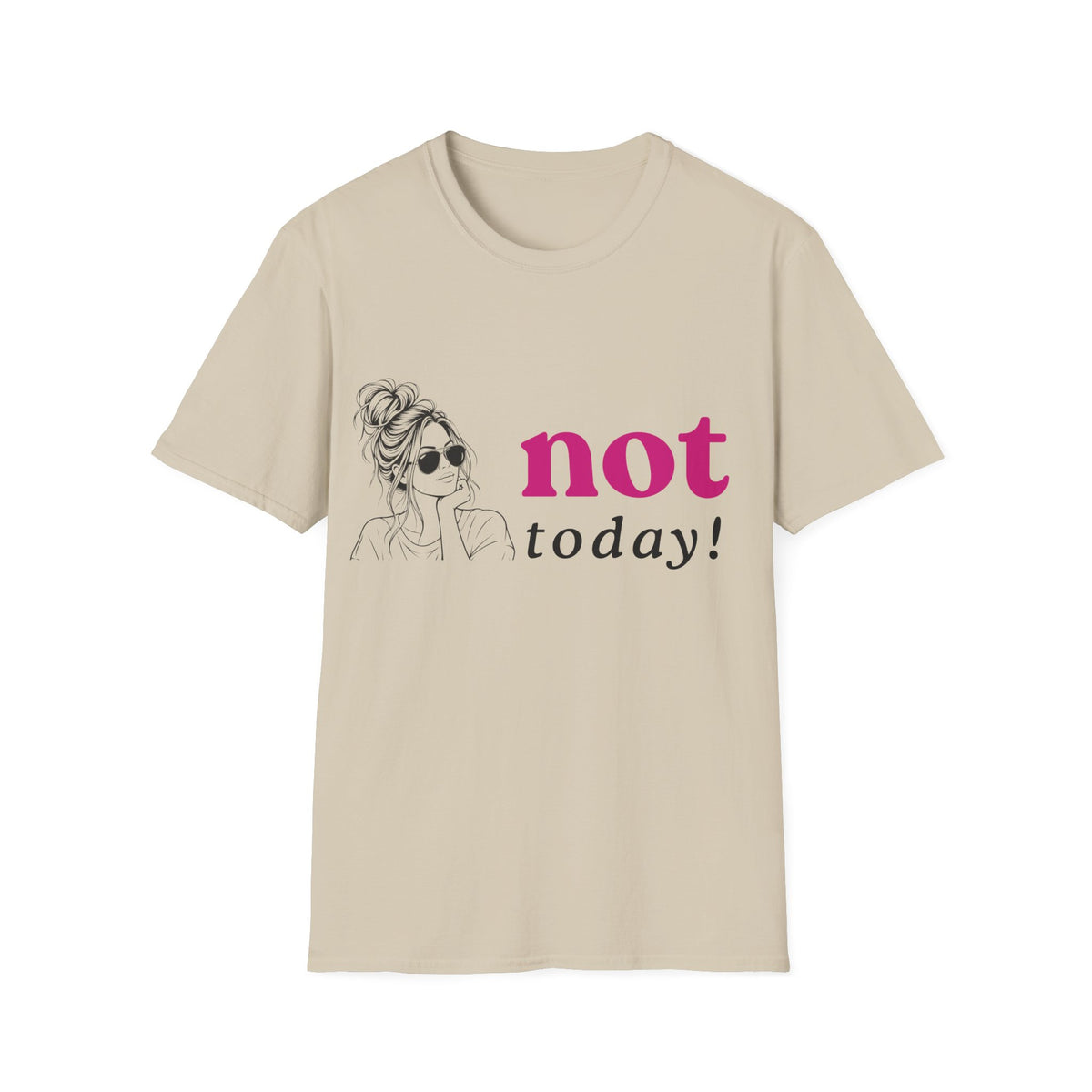 Not Today T‑Shirt — Funny Casual Graphic Tee for Relaxed Vibes