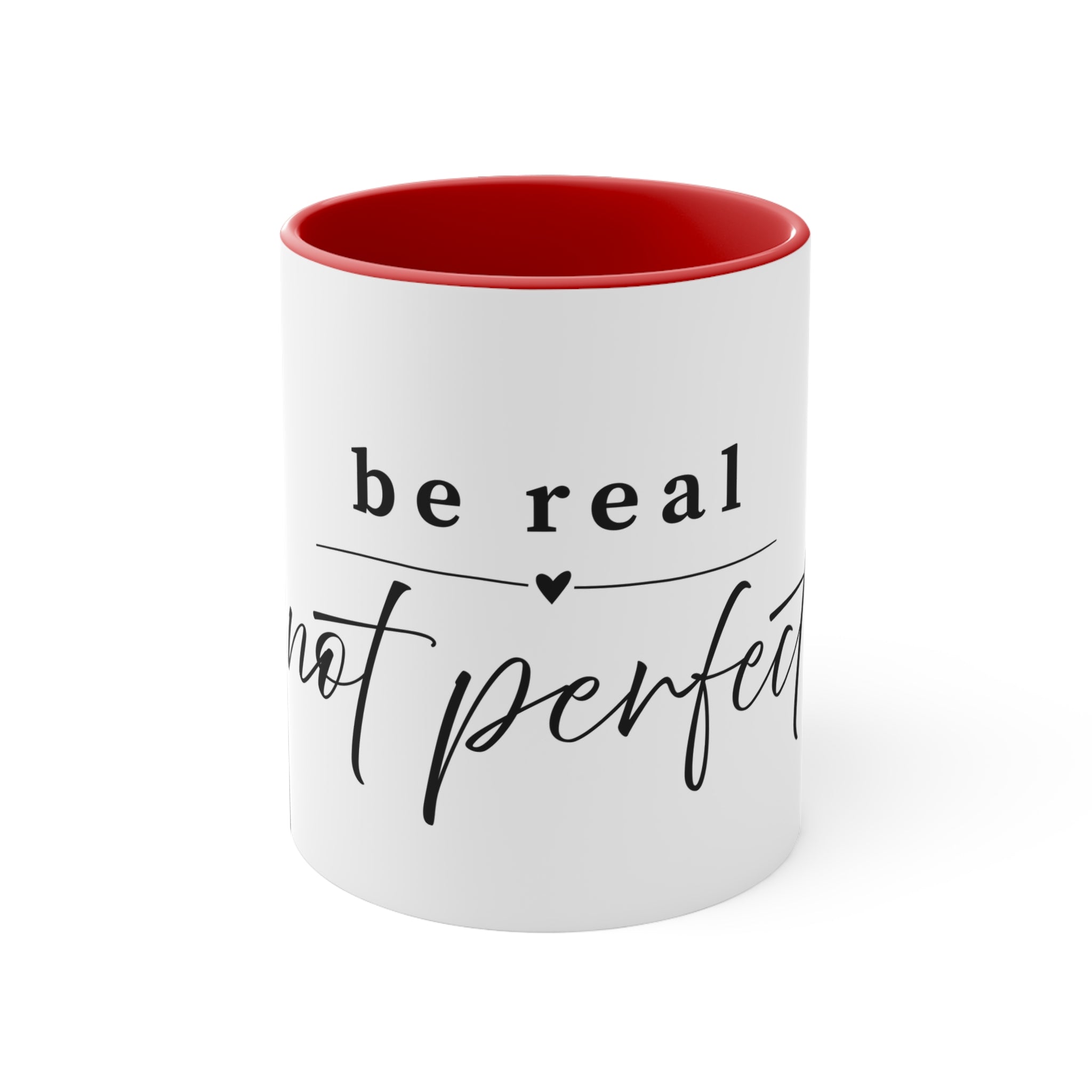Be Real Not Perfect Accent Mug — Inspirational 11oz Coffee Cup