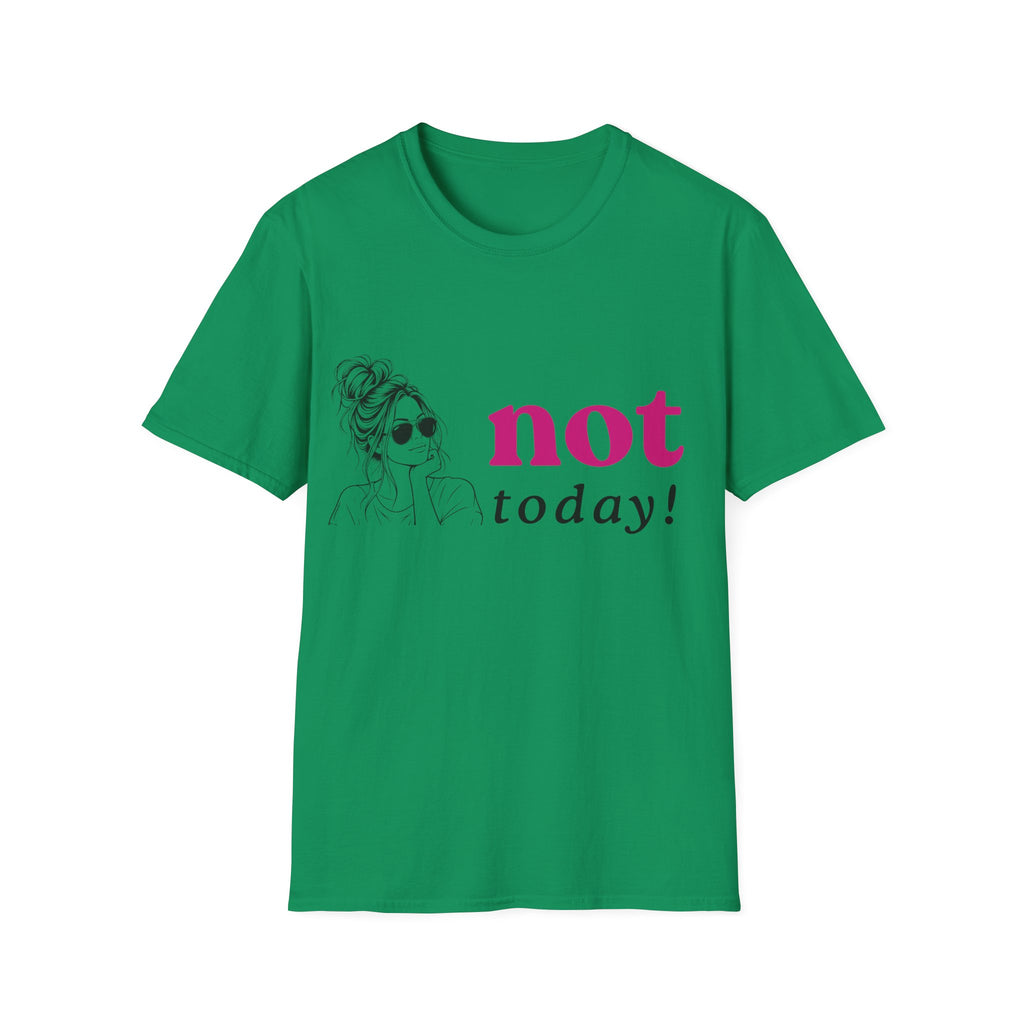 Not Today T‑Shirt — Funny Casual Graphic Tee for Relaxed Vibes
