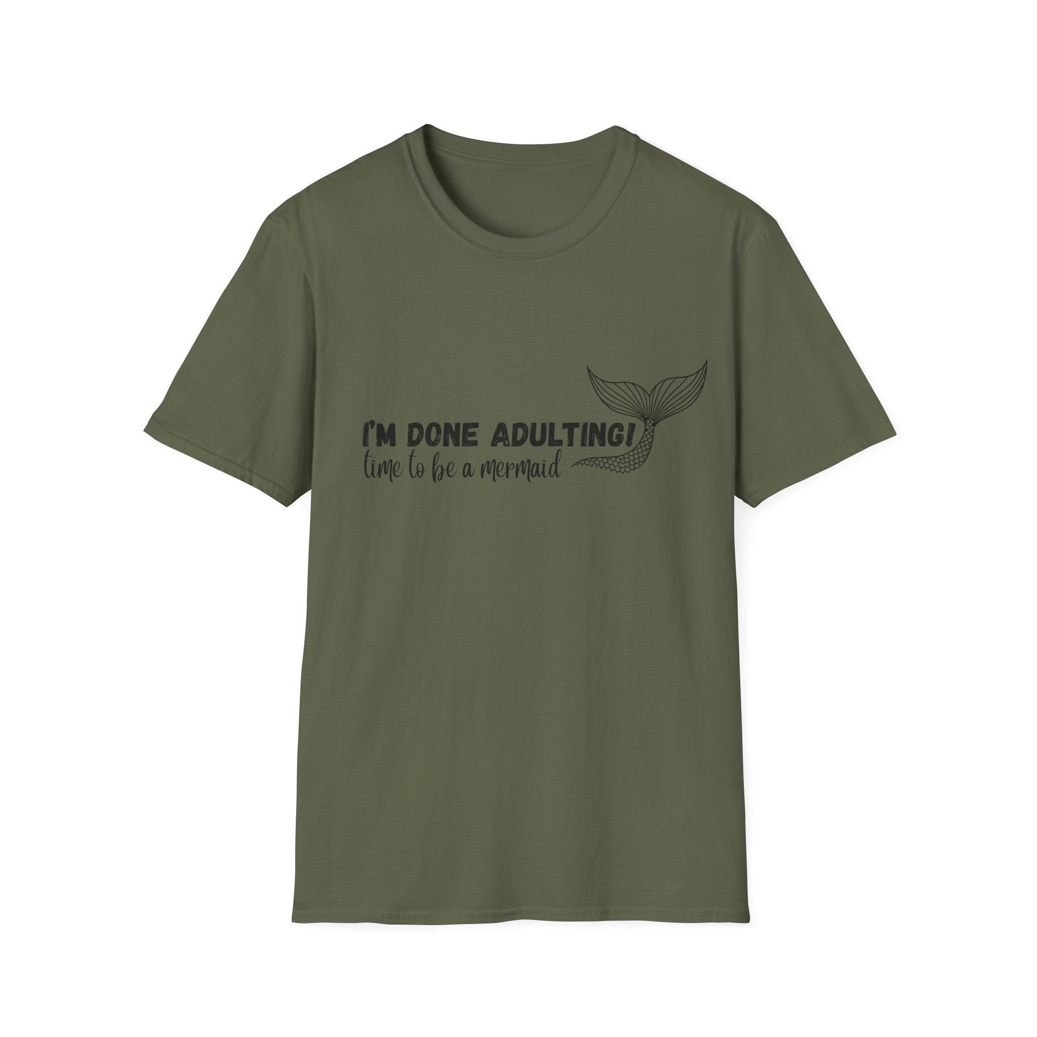 I'm Done Adulting! Time To Be A Mermaid T-Shirt