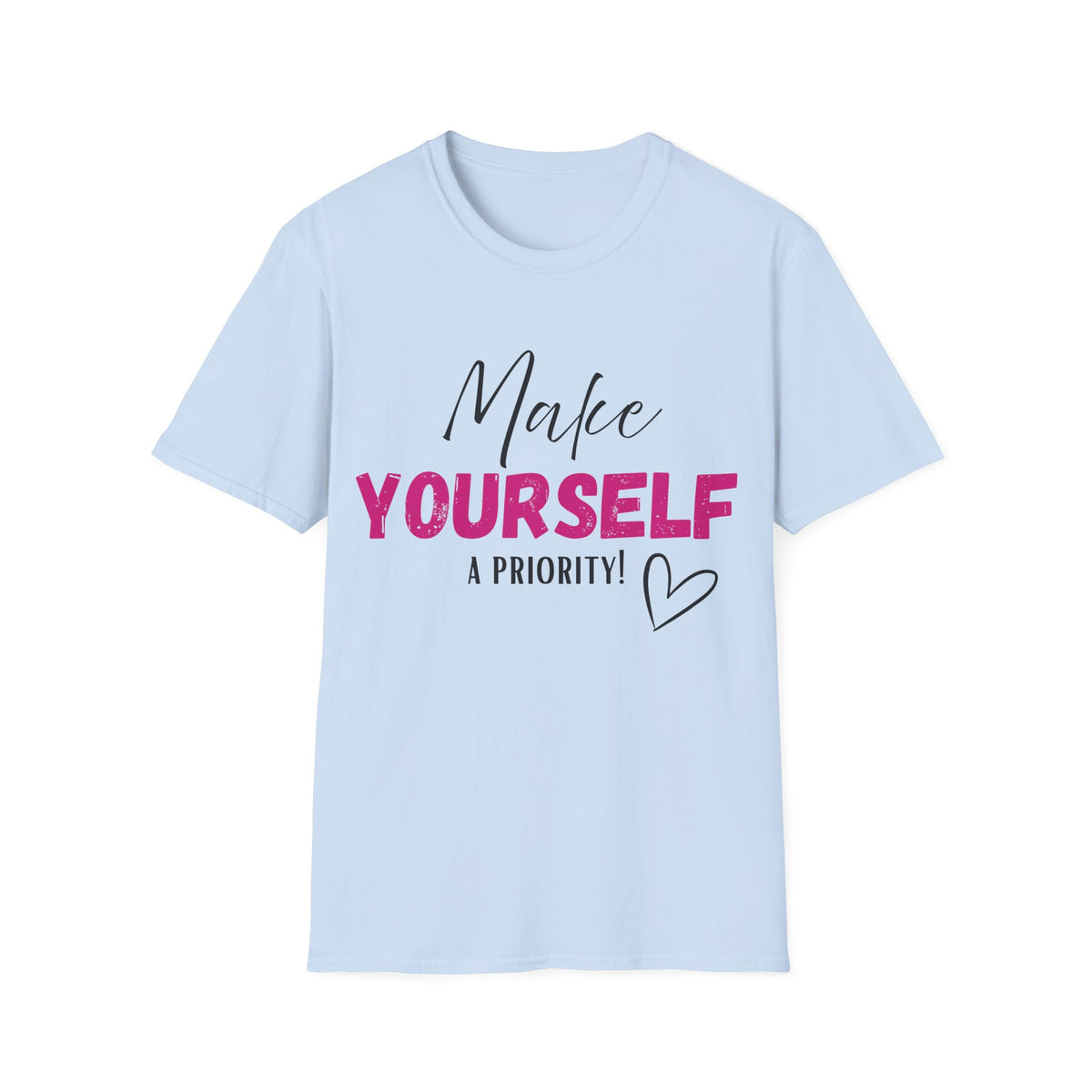 Make Yourself a Priority T-Shirt