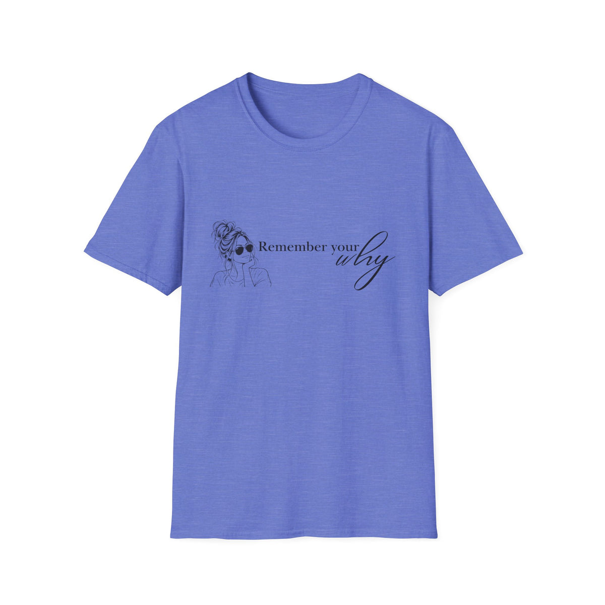 Remember Your Why T-Shirt — Inspirational Graphic Tee