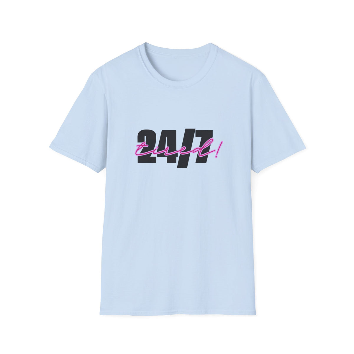 T-Shirt — "24/7 Tired" Graphic Tee