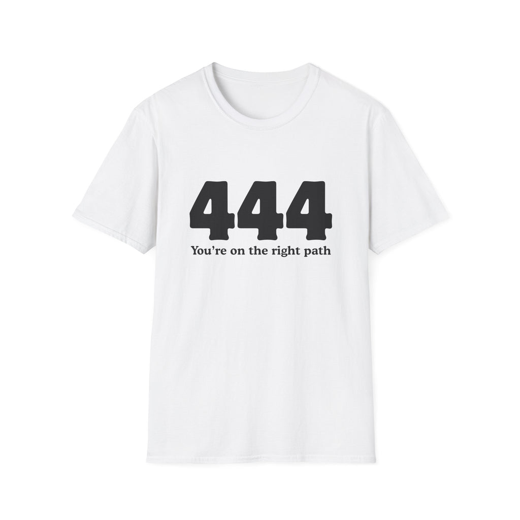 444 "You’re On The Right Path" T‑Shirt — Spiritual Numerology Tee