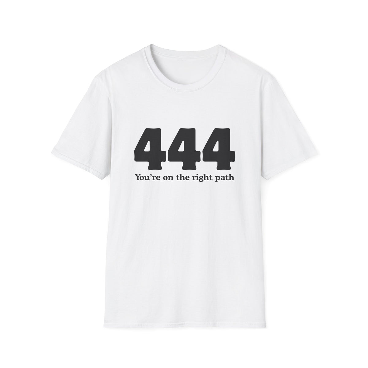 444 "You’re On The Right Path" T‑Shirt — Spiritual Numerology Tee