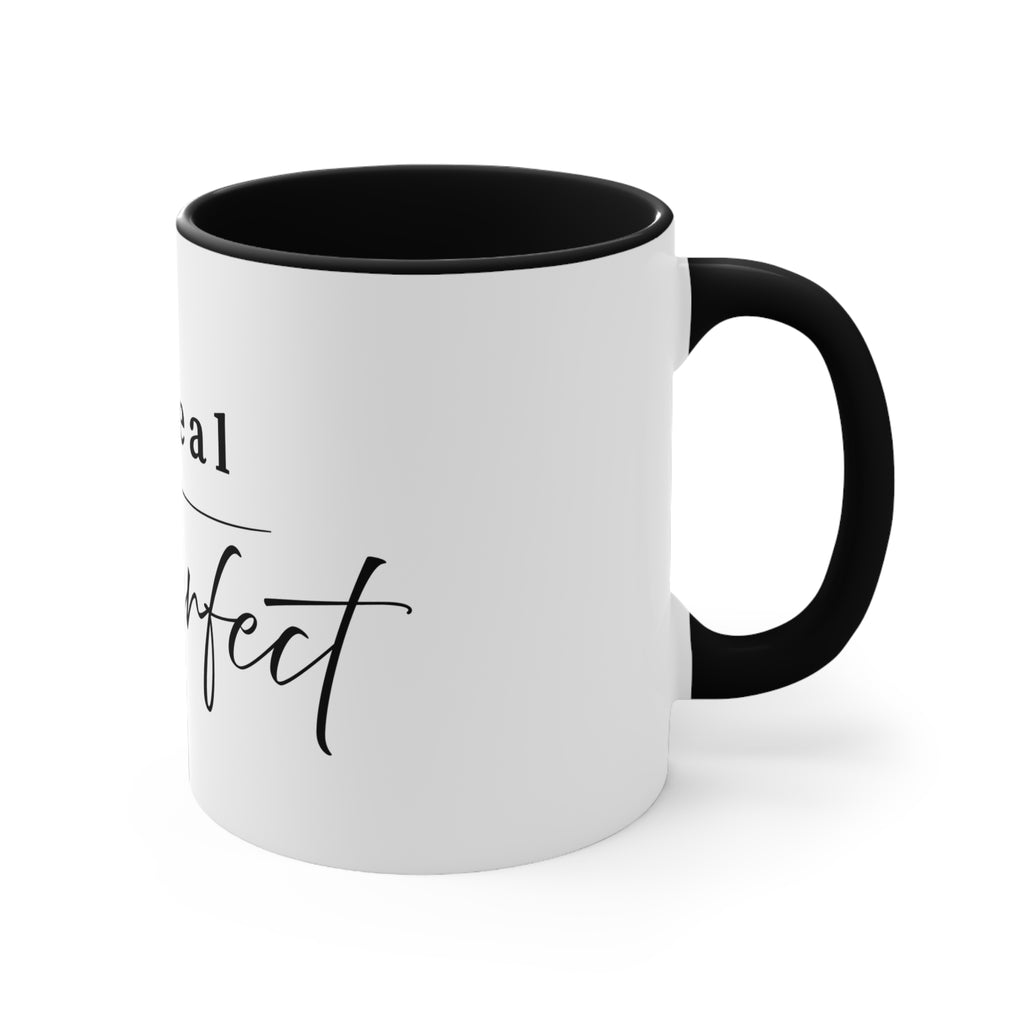 Be Real Not Perfect Accent Mug — Inspirational 11oz Coffee Cup