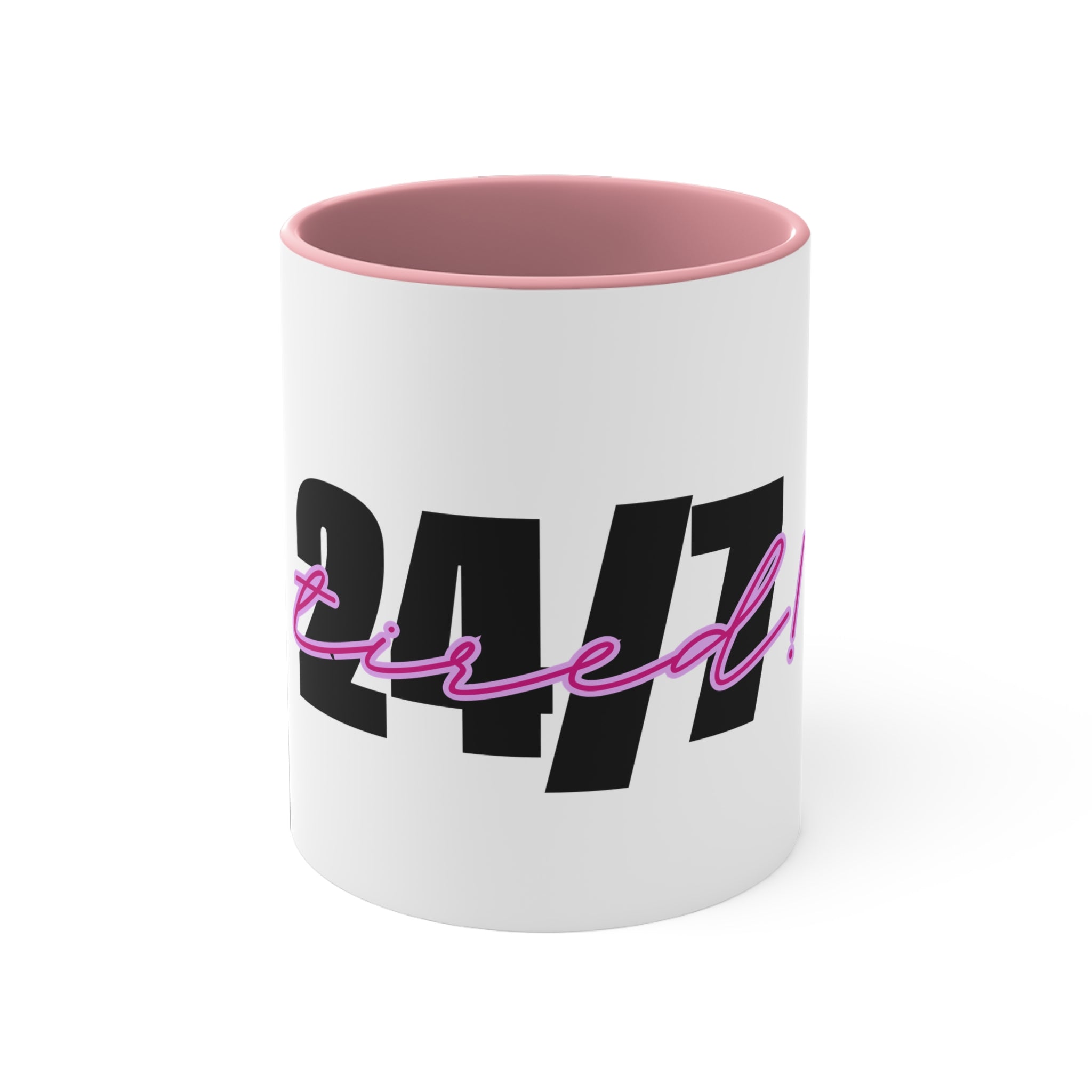 24/7 Tired Coffee Mug — Retro Script Accent 11oz