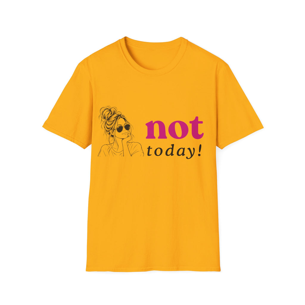 Not Today T‑Shirt — Funny Casual Graphic Tee for Relaxed Vibes