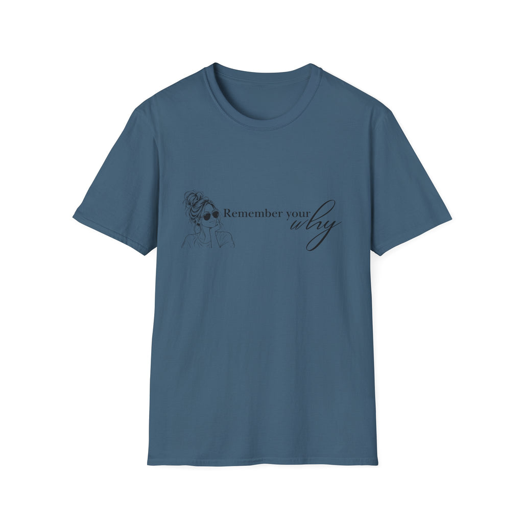 Remember Your Why T-Shirt — Inspirational Graphic Tee