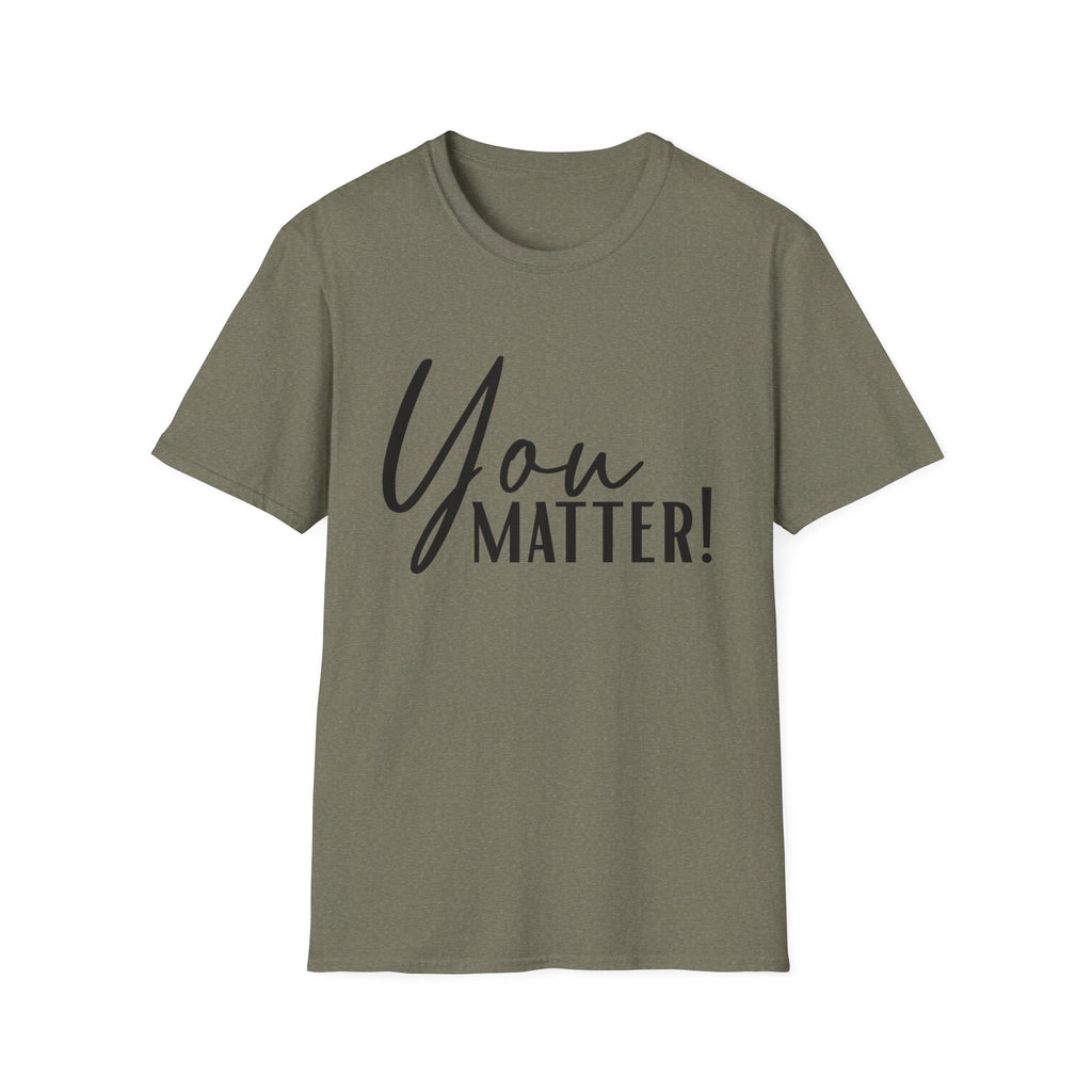You Matter T-Shirt — Inspirational "You Matter!" Graphic Tee