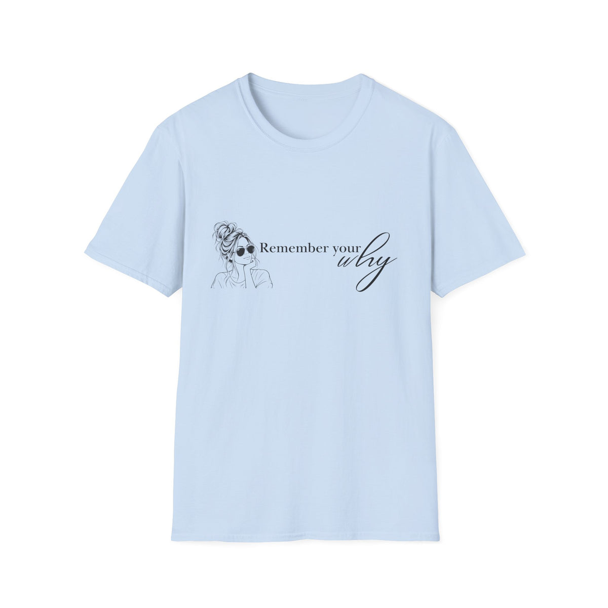 Remember Your Why T-Shirt — Inspirational Graphic Tee