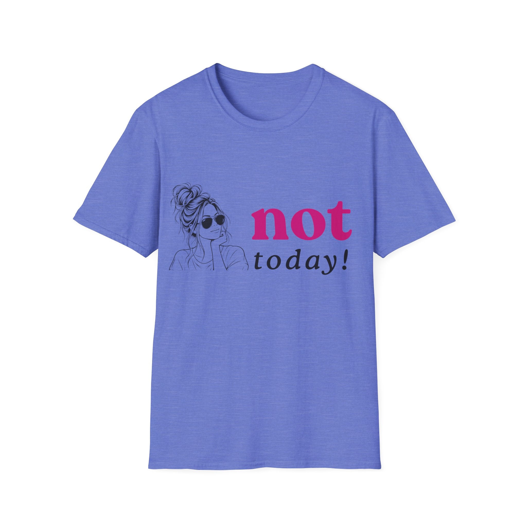 Not Today T‑Shirt — Funny Casual Graphic Tee for Relaxed Vibes