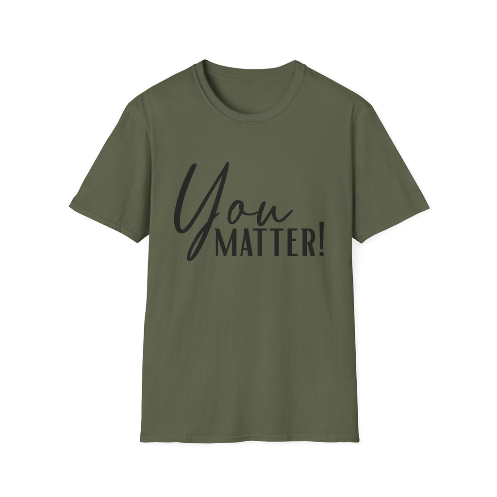 You Matter T-Shirt — Inspirational "You Matter!" Graphic Tee