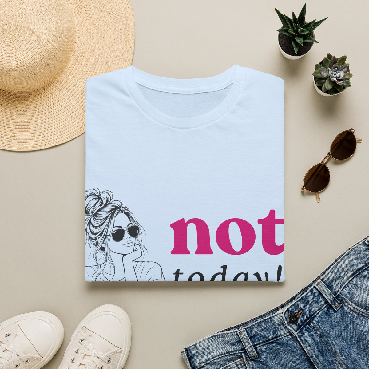 Not Today T‑Shirt — Funny Casual Graphic Tee for Relaxed Vibes