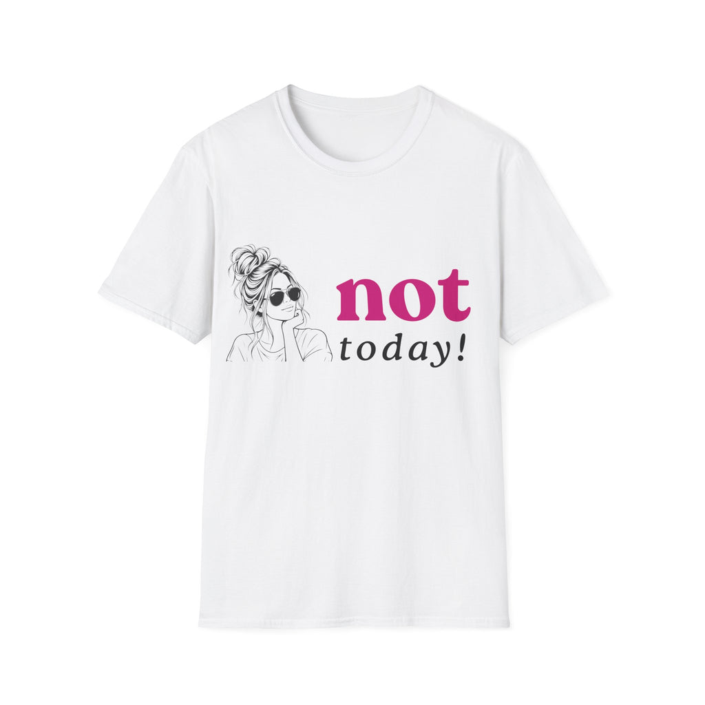 Not Today T‑Shirt — Funny Casual Graphic Tee for Relaxed Vibes