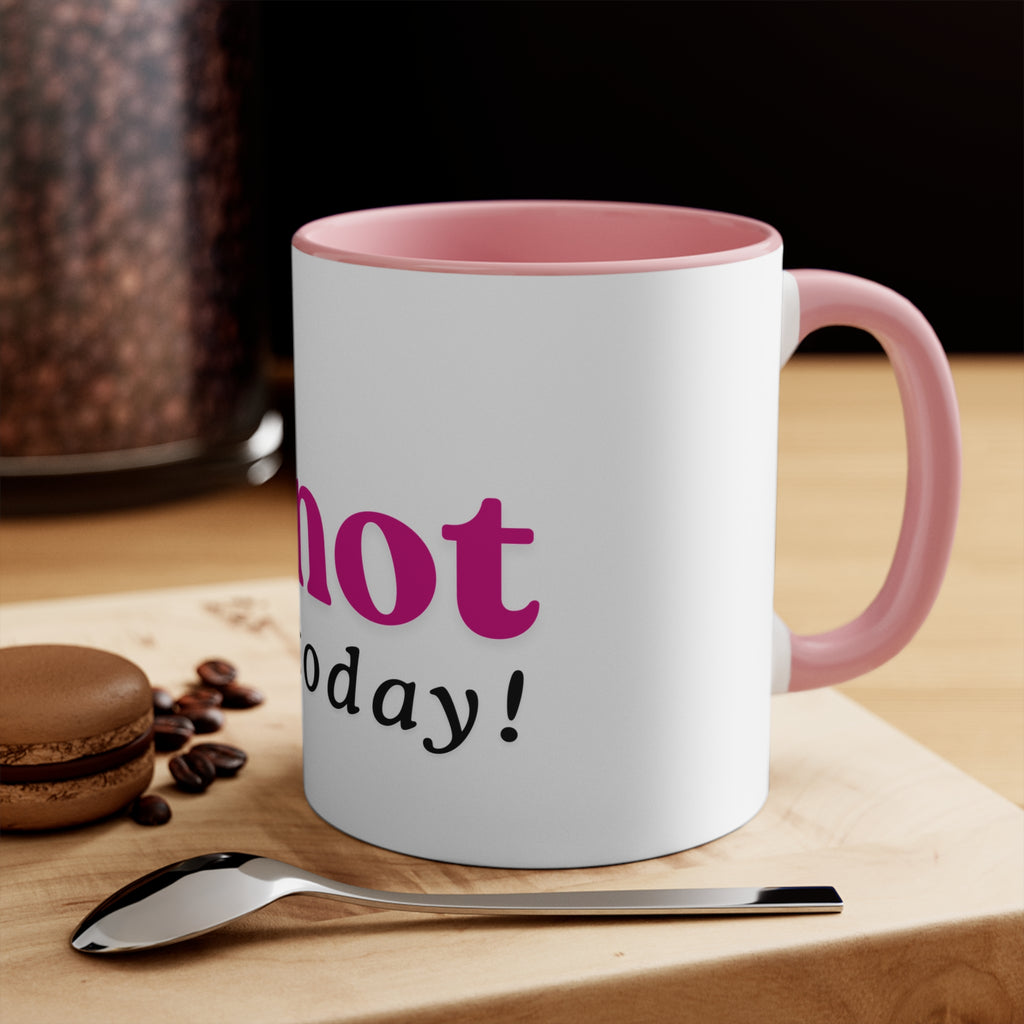 Not Today Accent Mug — Sassy Woman Illustration 11oz