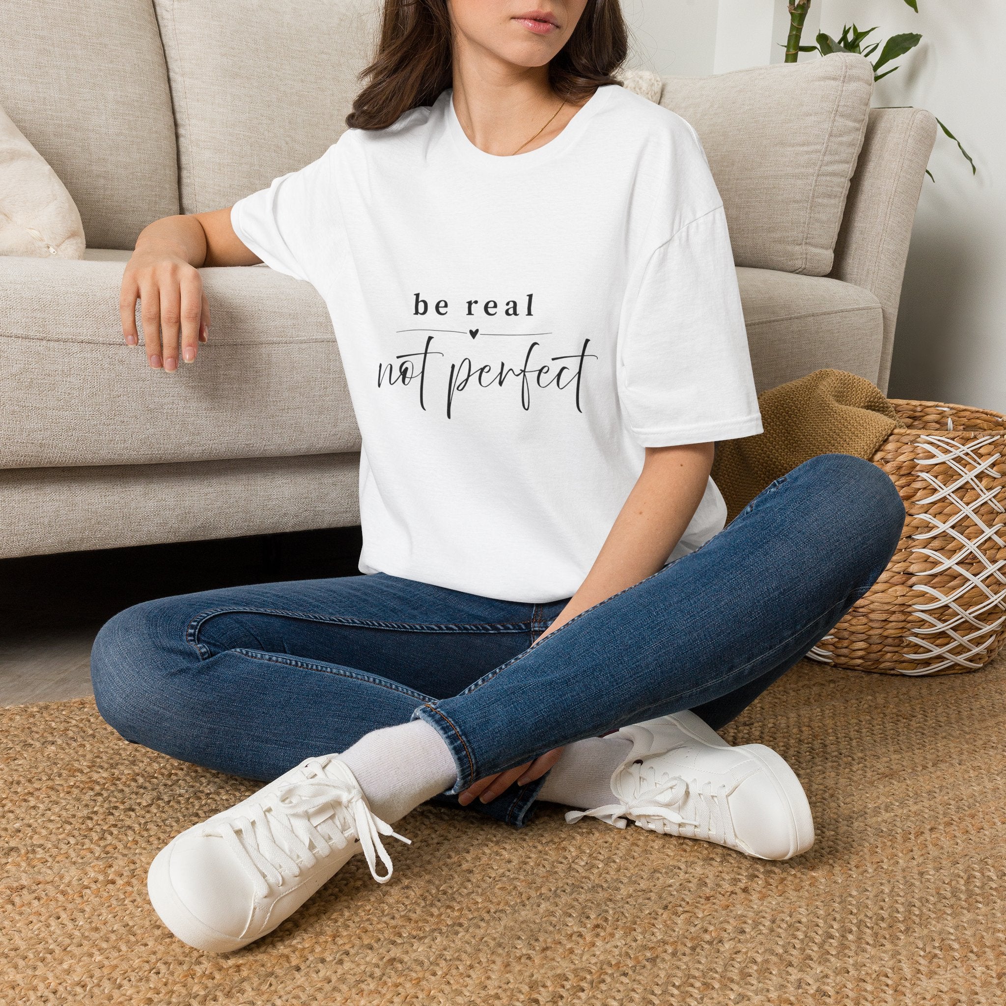 Be Real Not Perfect T-Shirt — Inspirational Casual Tee