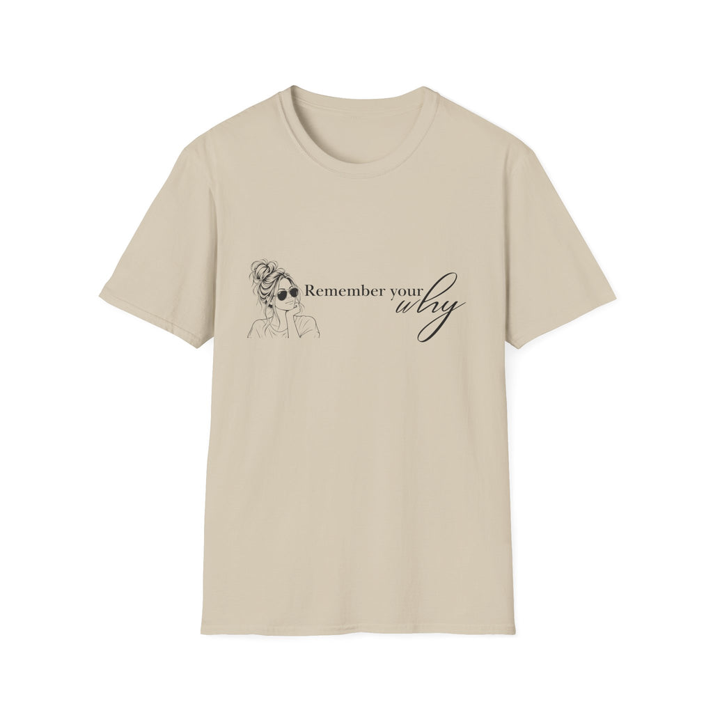 Remember Your Why T-Shirt — Inspirational Graphic Tee