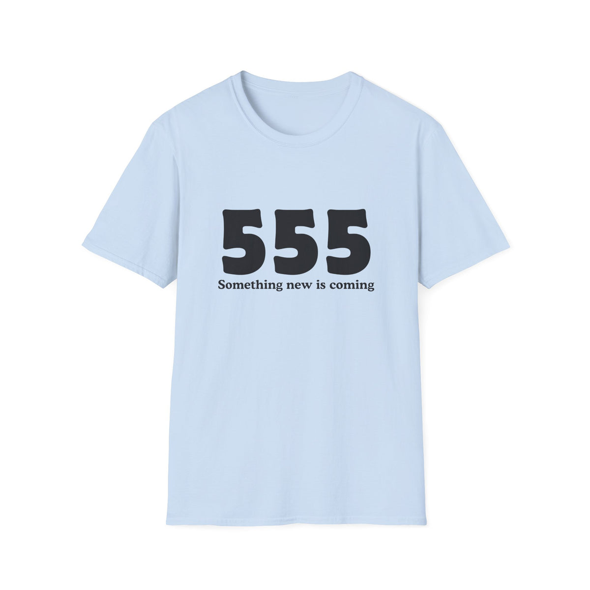 555 T‑Shirt — "Something New Is Coming" Angel Number Tee