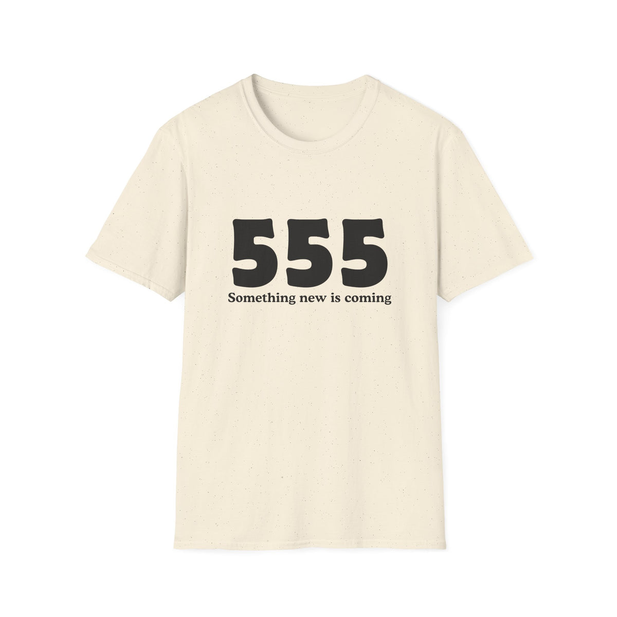 555 T‑Shirt — "Something New Is Coming" Angel Number Tee