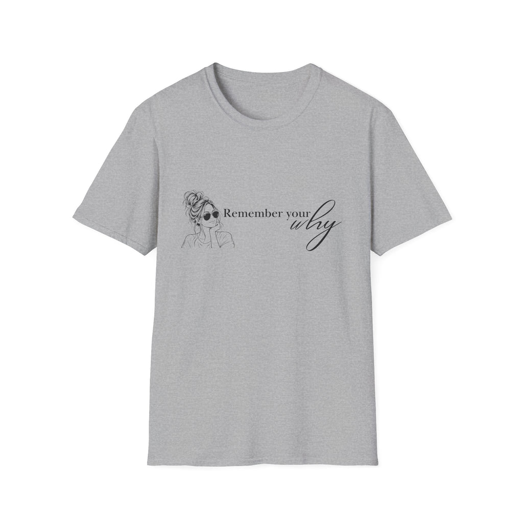 Remember Your Why T-Shirt — Inspirational Graphic Tee