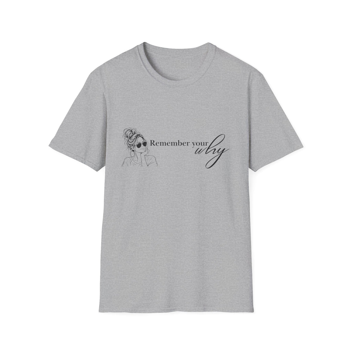 Remember Your Why T-Shirt — Inspirational Graphic Tee