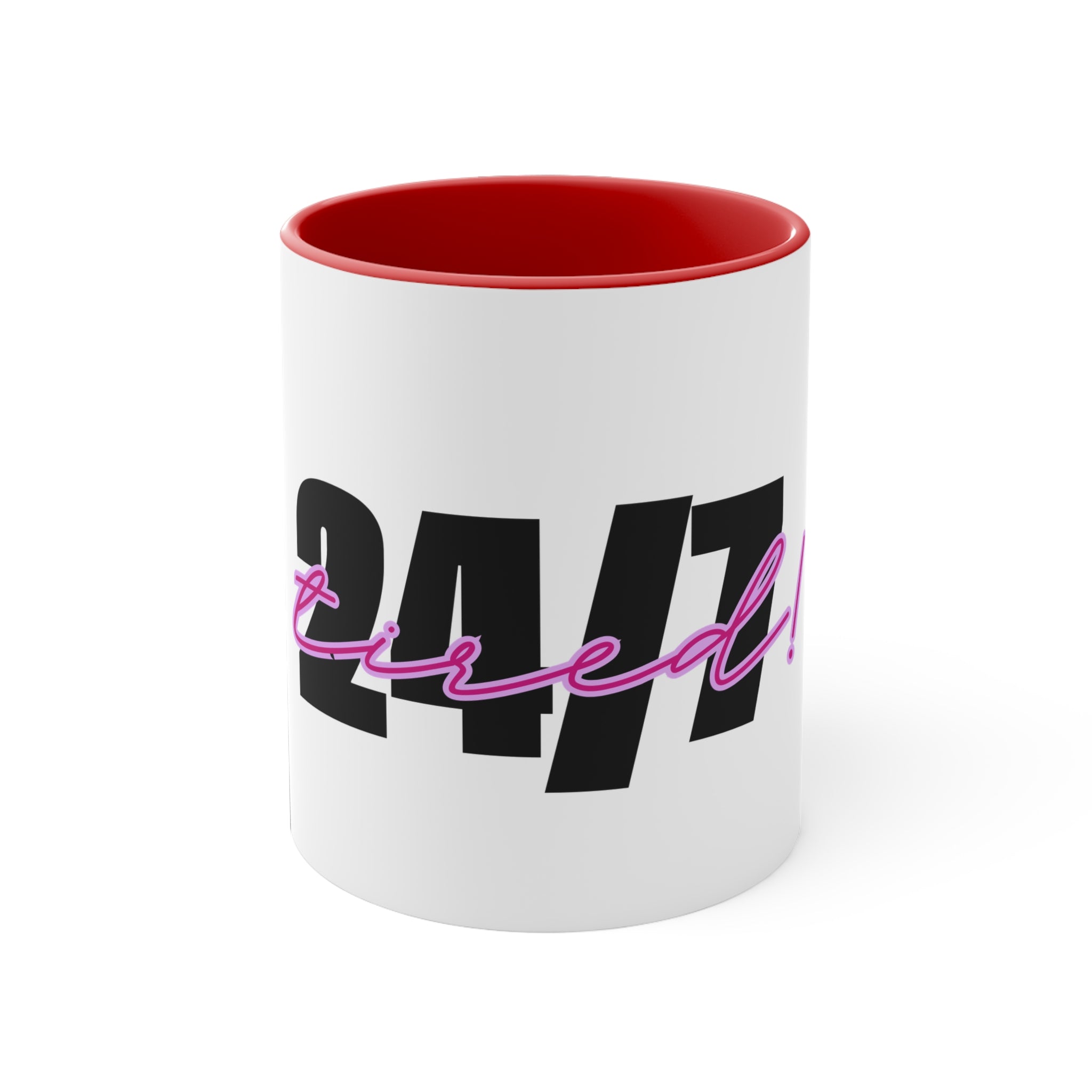 24/7 Tired Coffee Mug — Retro Script Accent 11oz