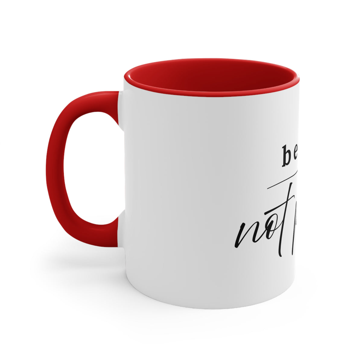 Be Real Not Perfect Accent Mug — Inspirational 11oz Coffee Cup