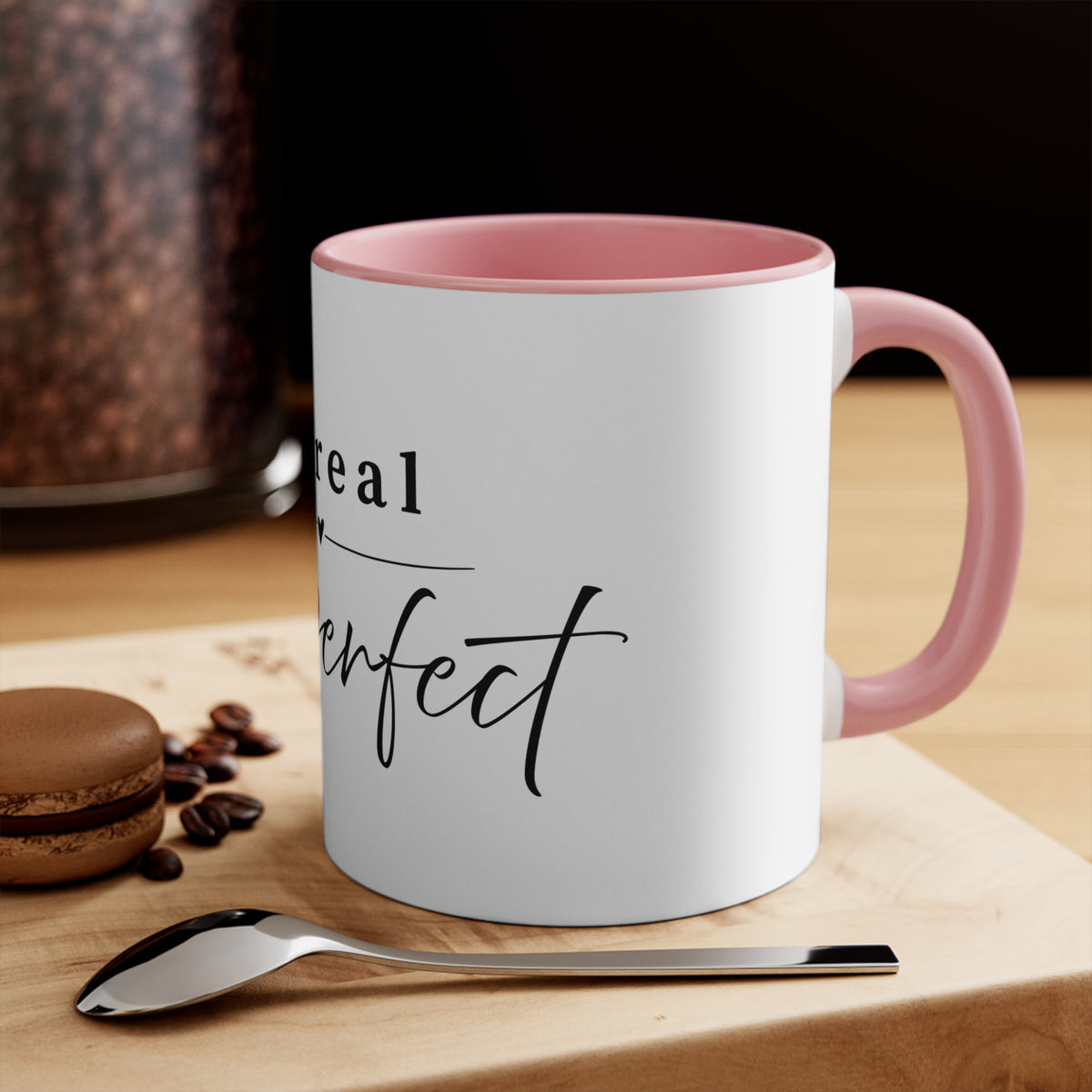 Be Real Not Perfect Accent Mug — Inspirational 11oz Coffee Cup