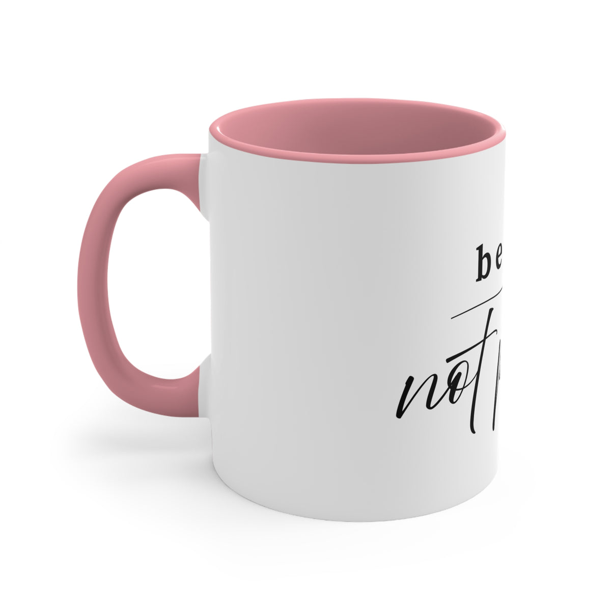 Be Real Not Perfect Accent Mug — Inspirational 11oz Coffee Cup