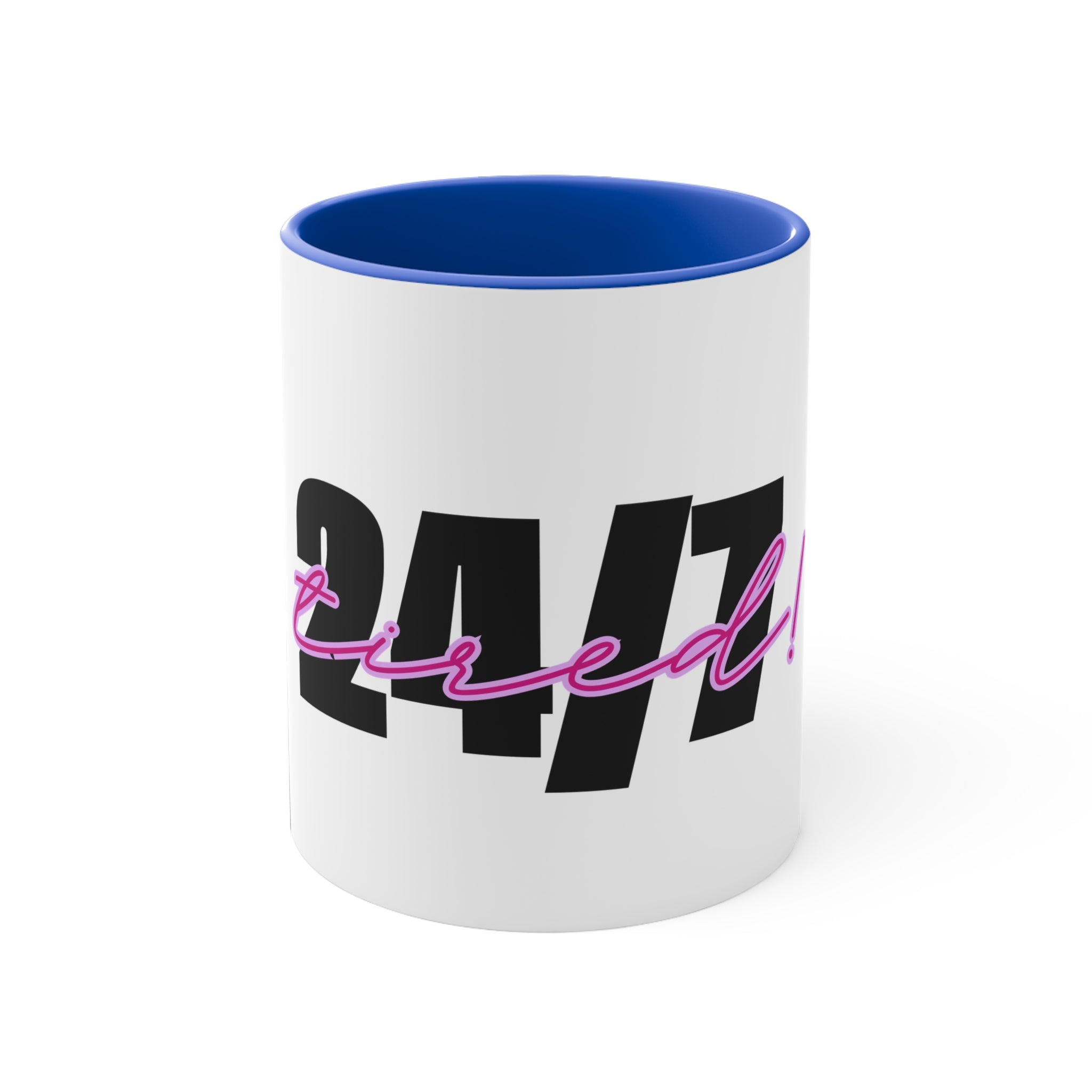 24/7 Tired Coffee Mug — Retro Script Accent 11oz