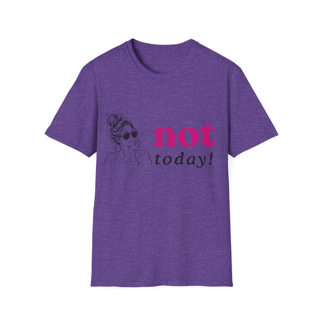 Not Today T‑Shirt — Funny Casual Graphic Tee for Relaxed Vibes