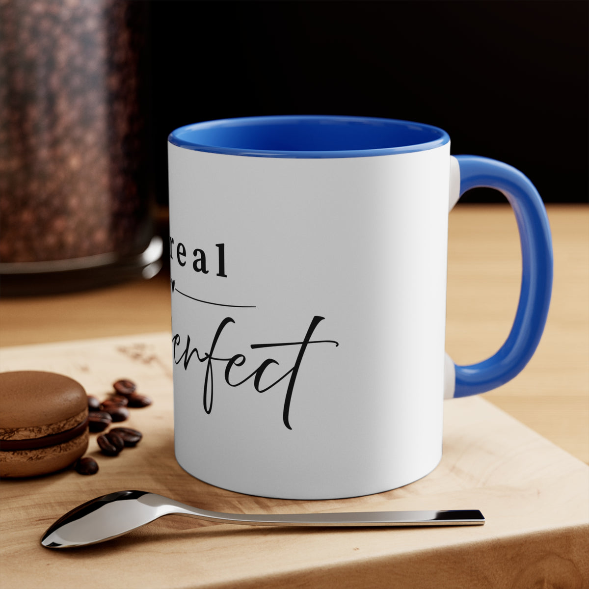 Be Real Not Perfect Accent Mug — Inspirational 11oz Coffee Cup