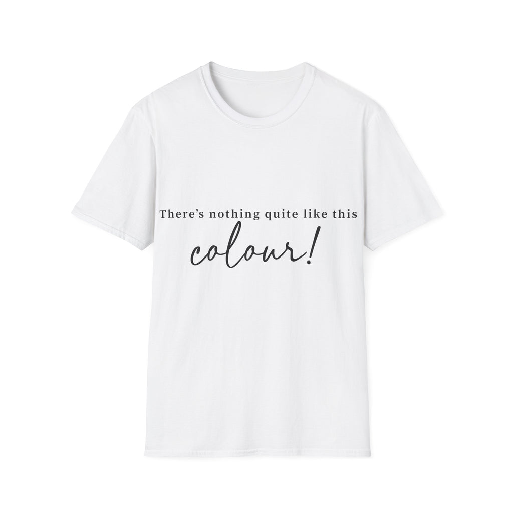 T-Shirt — "There's Nothing Quite Like The Colour!" BLUE Graphic Tee
