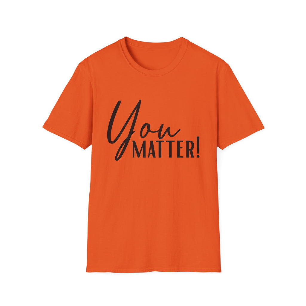 You Matter T-Shirt — Inspirational "You Matter!" Graphic Tee