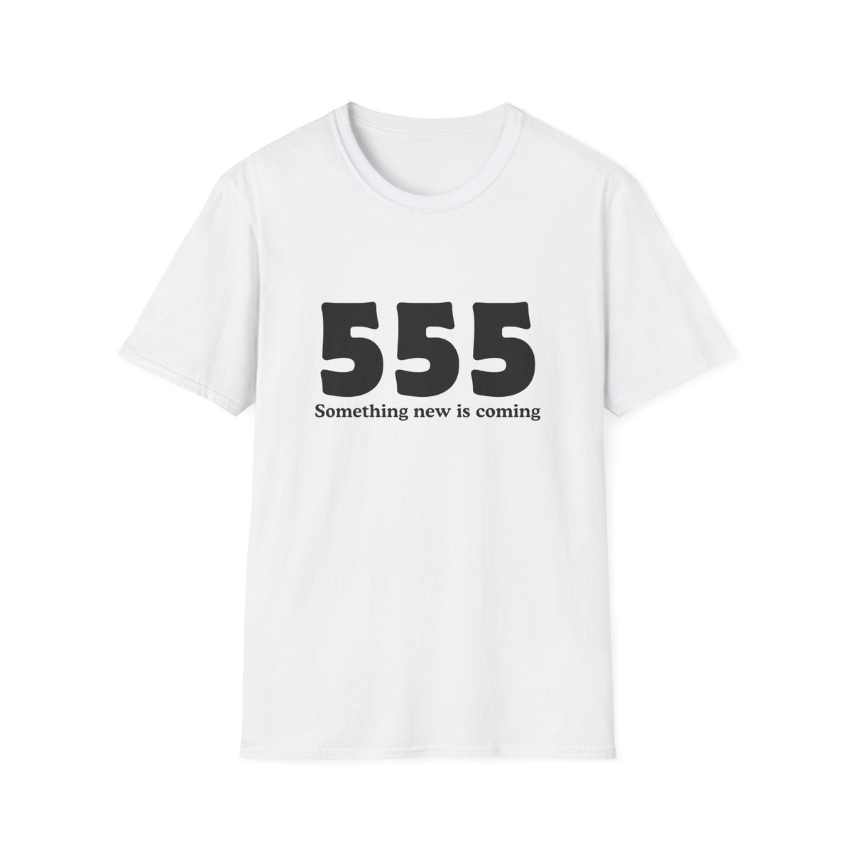 555 T‑Shirt — "Something New Is Coming" Angel Number Tee