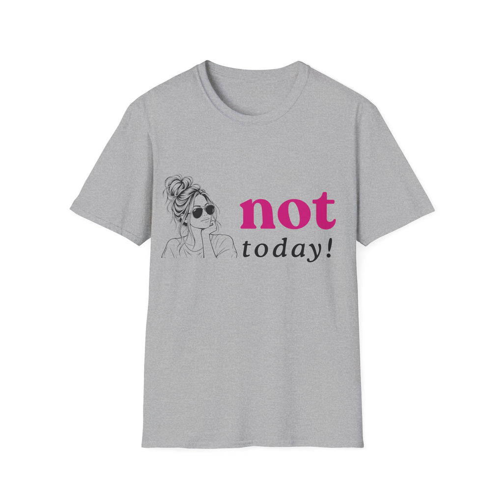 Not Today T‑Shirt — Funny Casual Graphic Tee for Relaxed Vibes